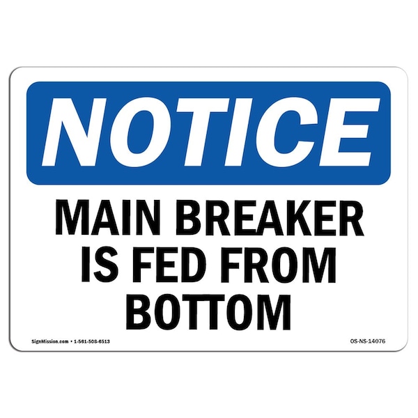 Safety Sign, OSHA Notice, 7" Height, Aluminum, Main Breaker Is Fed From Bottom Sign, Landscape